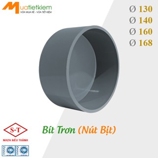 Ø130 Ø140 Ø160 Ø168 [BÁN SỈ] Bít Trơn, Nút Bịt PVC phi 130, 140, 160, 168, phụ kiện ống nước SIÊU THÀNH