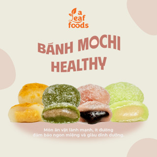  Bánh Mochi Baki ít ngọt mix vị dẻo thơm A Leaf Foods ăn vặt lành mạnh dinh dưỡng 