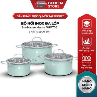 [Độc quyền Shopee] Bộ nồi inox 304 đáy liền đa lớp nguyên khối SUNHOUSE MAMA SHG701/708 - Đáy từ dùng cho mọi loại bếp