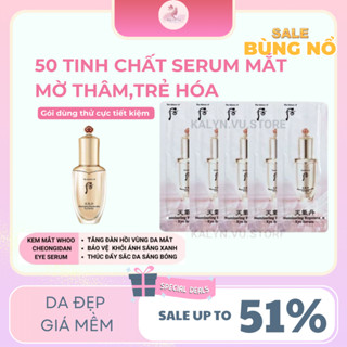  Combo 50 Tinh chất serum mắt mờ thâm vùng mắt,trẻ hóa,chống nhăn-Whoo Cheongidan Illuminating Regenerating Eye Serum 1ml 