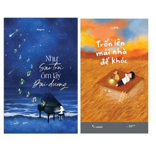Sách - Như Sao Trời Ôm Lấy Đại Dương + Trốn Lên Mái Nhà Để Khóc (tùy chọn)
