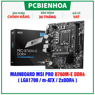 [Mã SPHACL7 giảm 6% đơn 1TR2] Bo mạch chủ MSI PRO B760M-E DDR4 ( LGA 1700 / M-ATX / 2XDDR4 )- hàng chính hãng 36 tháng