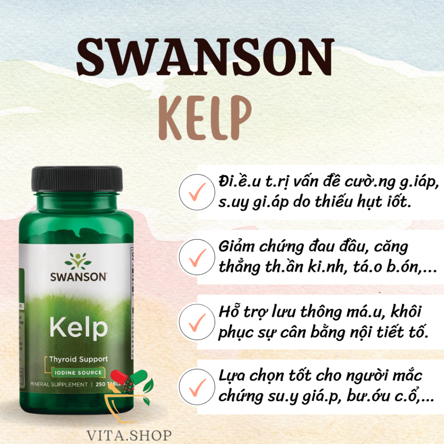 Swanson Kelp 225mcg Thyroid Support Iodine Source - Viên uống hỗ trợ tuyến giáp khỏe mạnh 250 viên