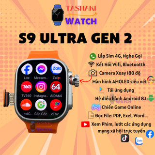 Đồng Hồ Thông Minh S9 Ultra Gen2 Lắp Sim 4G WIFI Tải Ứng Dụng Video Call Chơi Game Lướt Mạng Xã Hội