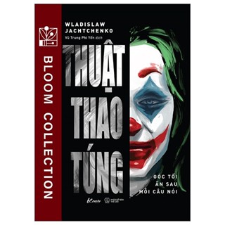 Sách Thuật Thao Túng - Góc Tối Ẩn Sau Mỗi Câu Nói