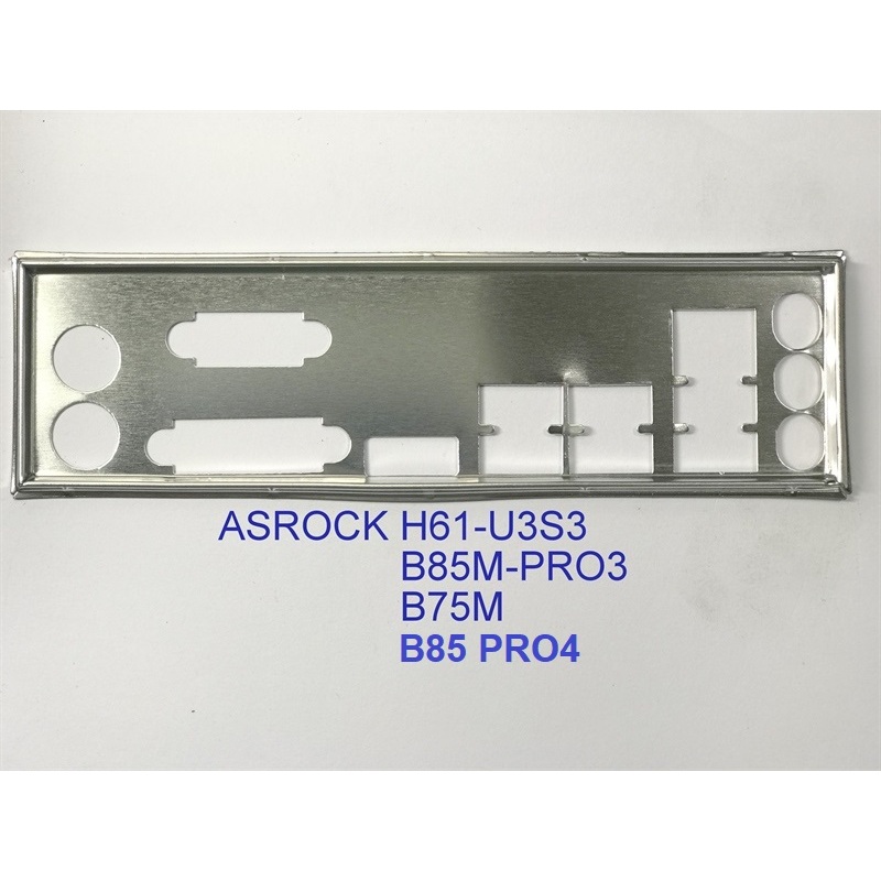 FE chặn main ASROCK B85M PRO3 (Mainboard IO Shield: 27)