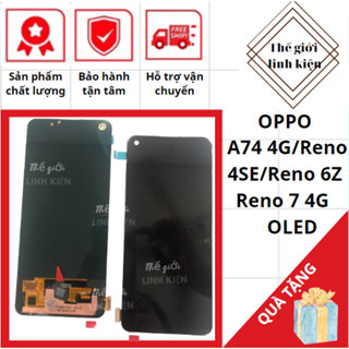 Màn hình tương thích OPPO A74 4G bản 04 / Reno 4SE / Reno 6Z/ Reno 7 4G / Reno 7 5G / Reno 7z / Reno 8 5G / Reno 8 4G