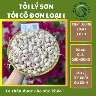 Tỏi Cô Đơn Lý Sơn tỏi loại 1 củ to - Đặc Sản Lý Sơn - chọn lọc kỹ rất chắc củ, túi 200g 500g 1kg