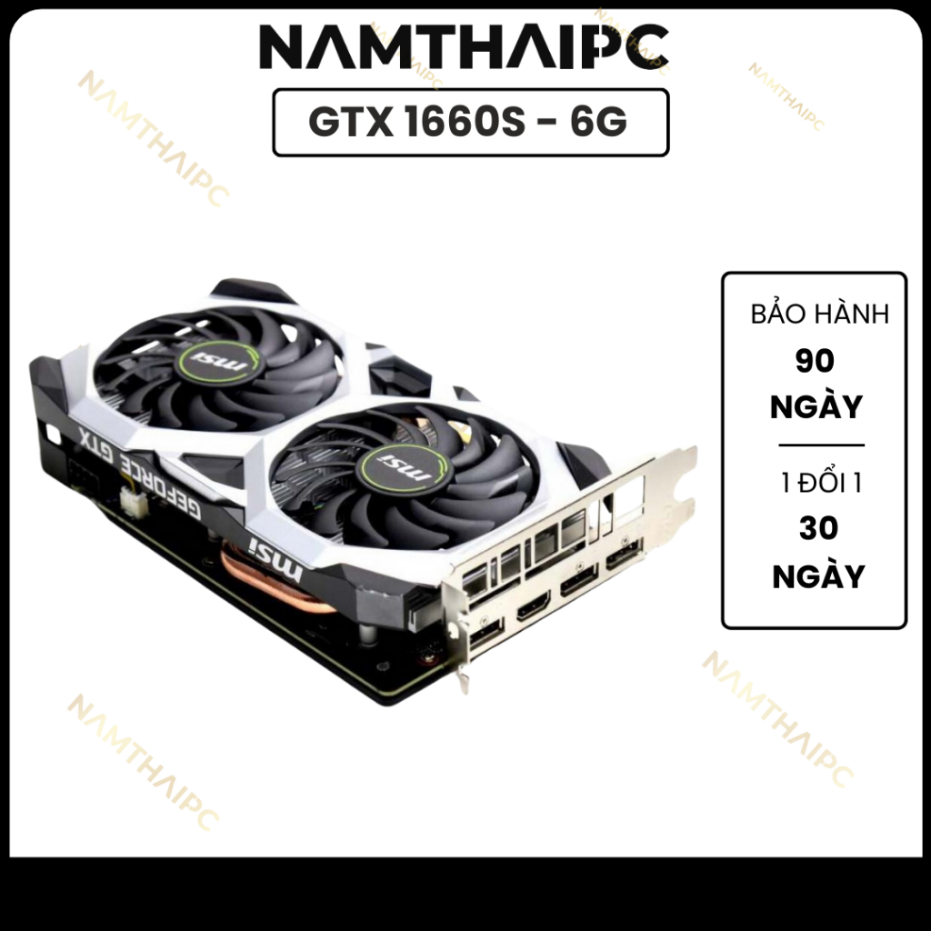 CARD MÀN HÌNH MSI GeForce GTX 1660 Ti , 1660S VENTUS XS 6G OC, LIKE NEW BH 3 THÁNG