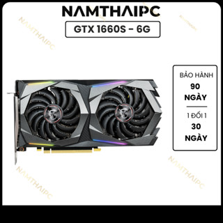 CARD ĐỒ HOẠ MSI GeForce GTX 1660s - SUPER GAMING X, FULL BOX 1 ĐỔI 1 30 NGÀY