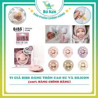 Shop Bố Ken Ti Giả/Ngậm Bibs Dáng Tròn Cao Su Và Silicon [100% Hàng Chính Hãng]