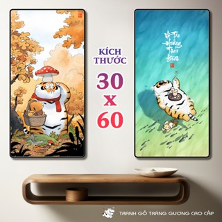 [30x60] Tổng hợp TRANH HỔ VÔ TRI hài hước trang trí phòng - Tranh Gỗ TRÁNG GƯƠNG CAO CẤP treo tường