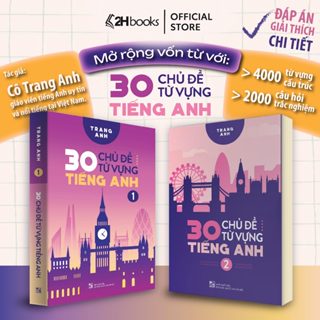 Sách 30 Chủ đề từ vựng Tiếng Anh, 4000 Từ Vựng, 2000 Câu hỏi Trắc Nghiệm, Tiếng Anh cô Trang Anh - 2H Books
