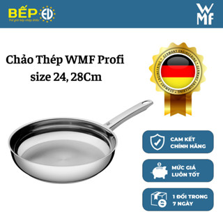 Chảo Thép WMF Profi Chất Liệu Thép Không Gỉ Tự Tạo Lớp Chống Dính Tự Thân size 18, 20, 24, 28Cm - 0790386991/0718806041