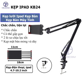 Giá Đỡ Ipad Điện Thoại KB24 - Kẹp Đầu Giường, Kẹp Bàn Xoay 360 Độ Để Chụp Ảnh Quay Phim - HOLOCOM