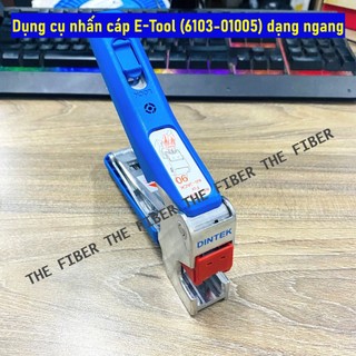 Dụng cụ nhấn cáp E-Tool (6103-01005) dạng ngang