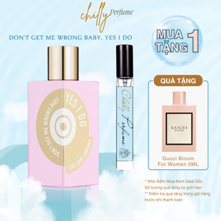 Nước Hoa Chiết 10ml Nữ Don't Get Me Wrong Baby, YES I DO Chính Hãng, Hương Thơm Dịu dàng, Nữ tính