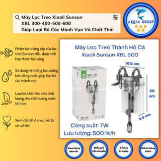 Máy Lọc Treo Xiaoli Sunsun XBL 300-400-500-600 Giúp Loại Bỏ Các Mảnh Vụn Và Chất Thải