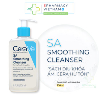 Sữa Rửa Mặt CERAVE SA Smoothing Cleanser Tẩy Tế Bào Chết Dịu Nhẹ Cho Mọi Loại Da 236mL