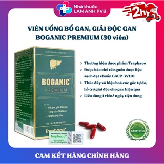BOGANIC PREMIUM – Bổ gan, giải độc gan, tăng sức đề kháng, chống oxy hóa.