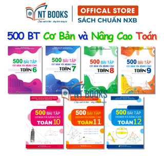 Sách - Combo 500 Bài Tập Cơ Bản và Nâng Cao Toán Lớp 6 + 7 + 8 + 9 + 10 + 11 + 12 - DT