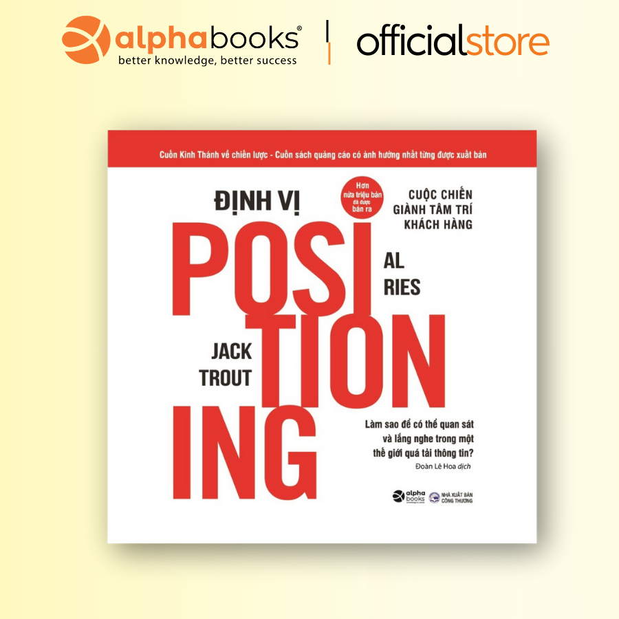 Sách Positioning - Định Vị: Cuộc Chiến Giành Tâm Trí Khách Hàng (Tái Bản Mới Nhất) - Alpha Books