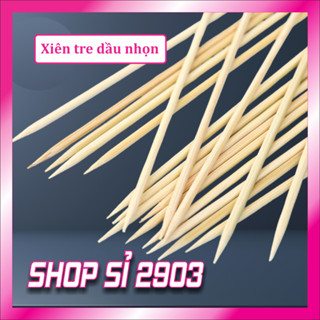 [Bịch 500g] Xiên tre đầu nhọn - Tăm xiên