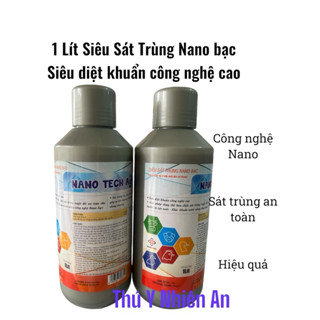 Siêu sát trùng Nano Bạc (1 lít) công nghệ Nano mới nhất, mạnh nhất, An toàn hiệu quả