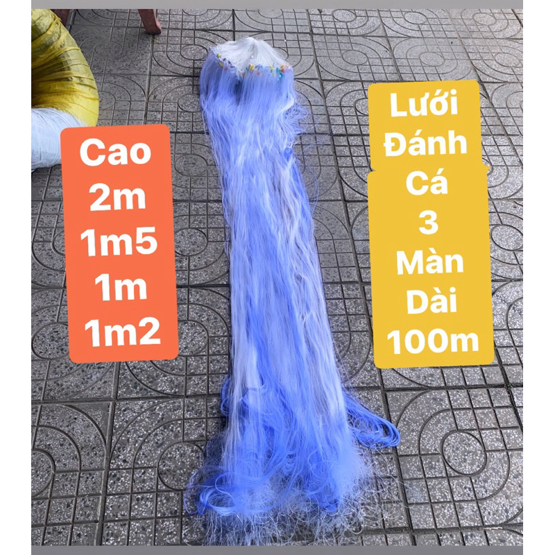 Lưới 3 màn Thái bắt cá, lưới đánh cá dạo cao 2m 1m5 1m2...Dài 100m và nửa treo 50m nhiều phân loại F