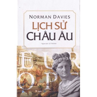 Sách  - Lịch Sử Châu Âu - Norman Davies ( Tái Bản 2023)