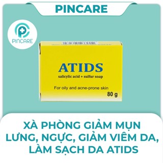 XÀ PHÒNG ATIDS GIẢM MỤN LƯNG NGỰC, GIẢM DÀY SỪNG NANG LÔNG - PINCARE Health & Beauty