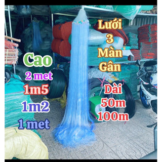 Lưới 3 màn bắt cá, cao 2m, 1,5m , 1,2m... Dài 90/100m và nửa treo 45/50 met.