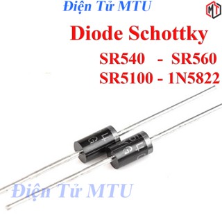 Điốt (diode) Schottky Các Loại: SR540 - SR560 - SR5100 - 1N5822