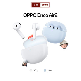 Tai Nghe True Wireless OPPO Enco Air 2 | Chống Ồn Thông Minh Ai | Màng Loa Mạ Titan
