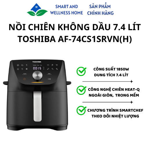 Nồi chiên không dầu 7.4 lít Toshiba AF-74CS1SRVN(H) - Bảo hành 12 tháng