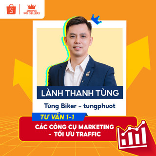 [Lành Thanh Tùng] Gói tư vấn 1-1 chủ đề: Các công cụ Marketing trên Shopee để tối ưu traffic