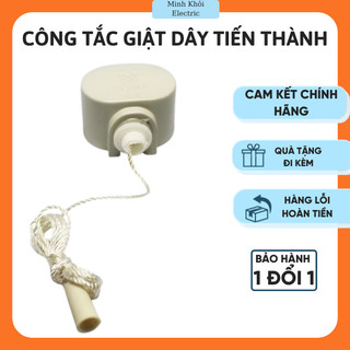  Công tắc giật dây Tiến Thành,công tắc túp năng,công tắc dây kéo,công tắc giựt,công tắc giật có dây,công tắc giật túp năn 