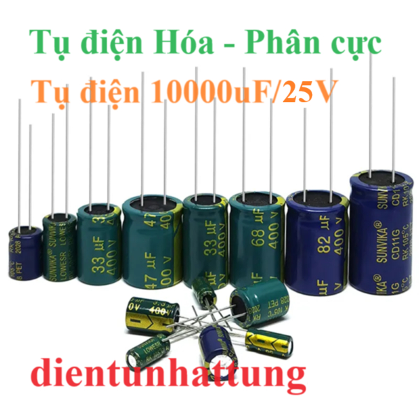 TỤ ĐIỆN PHÂN CỰC 10000UF/25V ĐẾN 47UF/25V , TỤ HÓA TẦN SỐ CAO