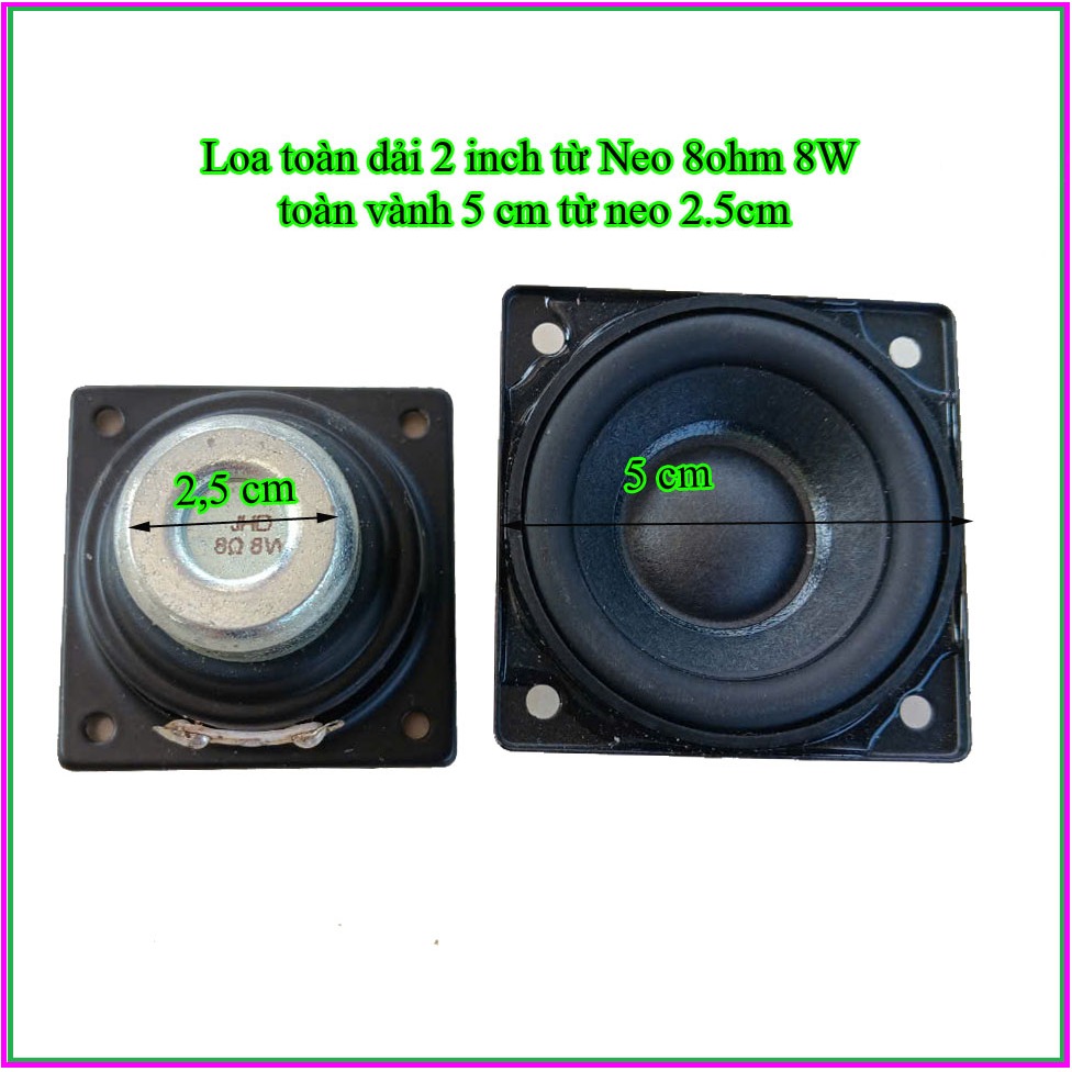 Loa toàn dải 2 inch từ Neo 8ohm 8W toàn vành 5 cm từ neo 2.5cm