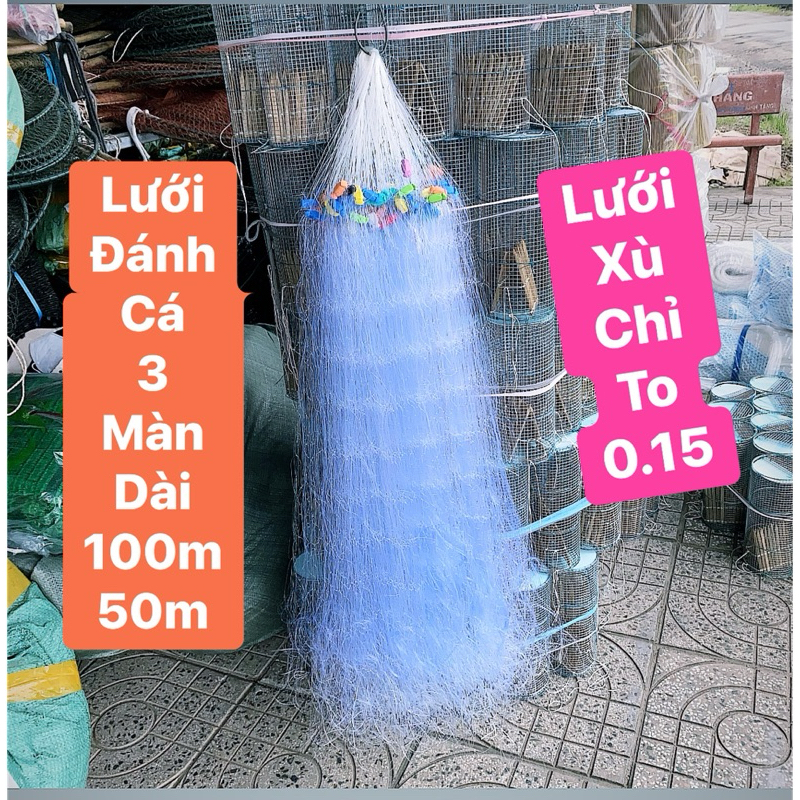 Lưới 3 màn xù, cao 8 tất, dài 100m và 50m, lưới bắt cá chỉ to màn xù