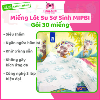  Miếng lót phân su sơ sinh MIPBI gói 30 miếng gồm 3 lớp tấm lót phân xu cho bé sơ sinh lót thay tã 