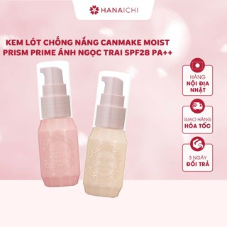  Kem lót chống nắng dưỡng ẩm căng bóng Canmake Moist Prism Prime SPF28 PA++ - Nội địa Nhật 