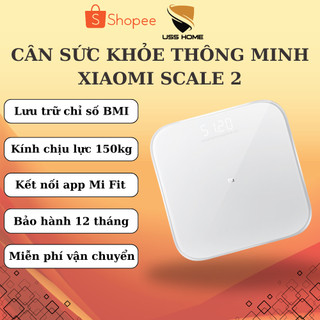  Cân sức khỏe thông minh Xiaomi Scale 2 | Kết nối Bluetooth - Hàng Chính Hãng | Bảo hành 12 tháng 