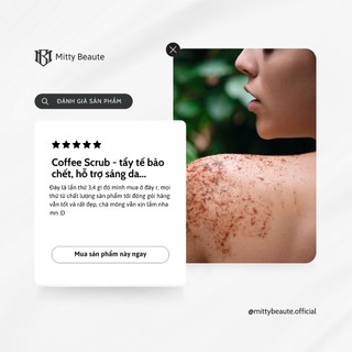 𝐂𝐎𝐅𝐅𝐄𝐄 𝐒𝐂𝐑𝐔𝐁 - Bột Bã Cà Phê rang mộc tẩy da chết mờ thâm, sáng mịn da Mitty Beaute