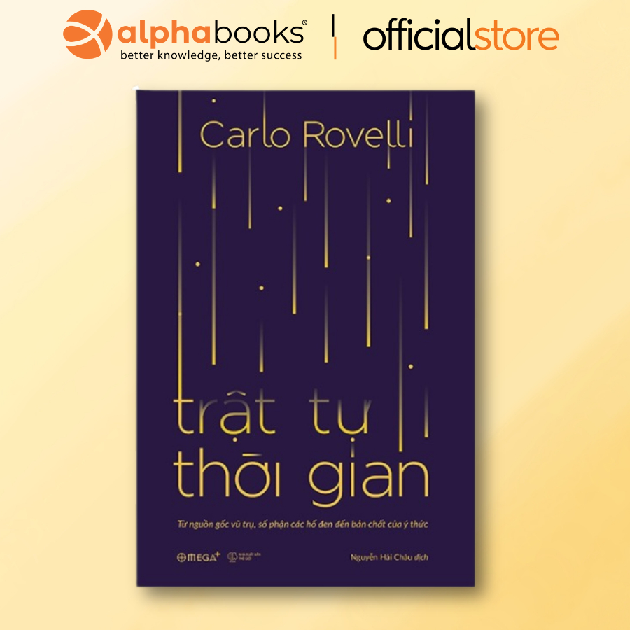 Sách - Trật Tự Thời Gian - Từ nguồn gốc vũ trụ, số phận các hố đen đến bản chất của ý thức (Omega Plus)