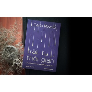Sách - Trật Tự Thời Gian - Từ nguồn gốc vũ trụ, số phận các hố đen đến bản chất của ý thức (Omega Plus)