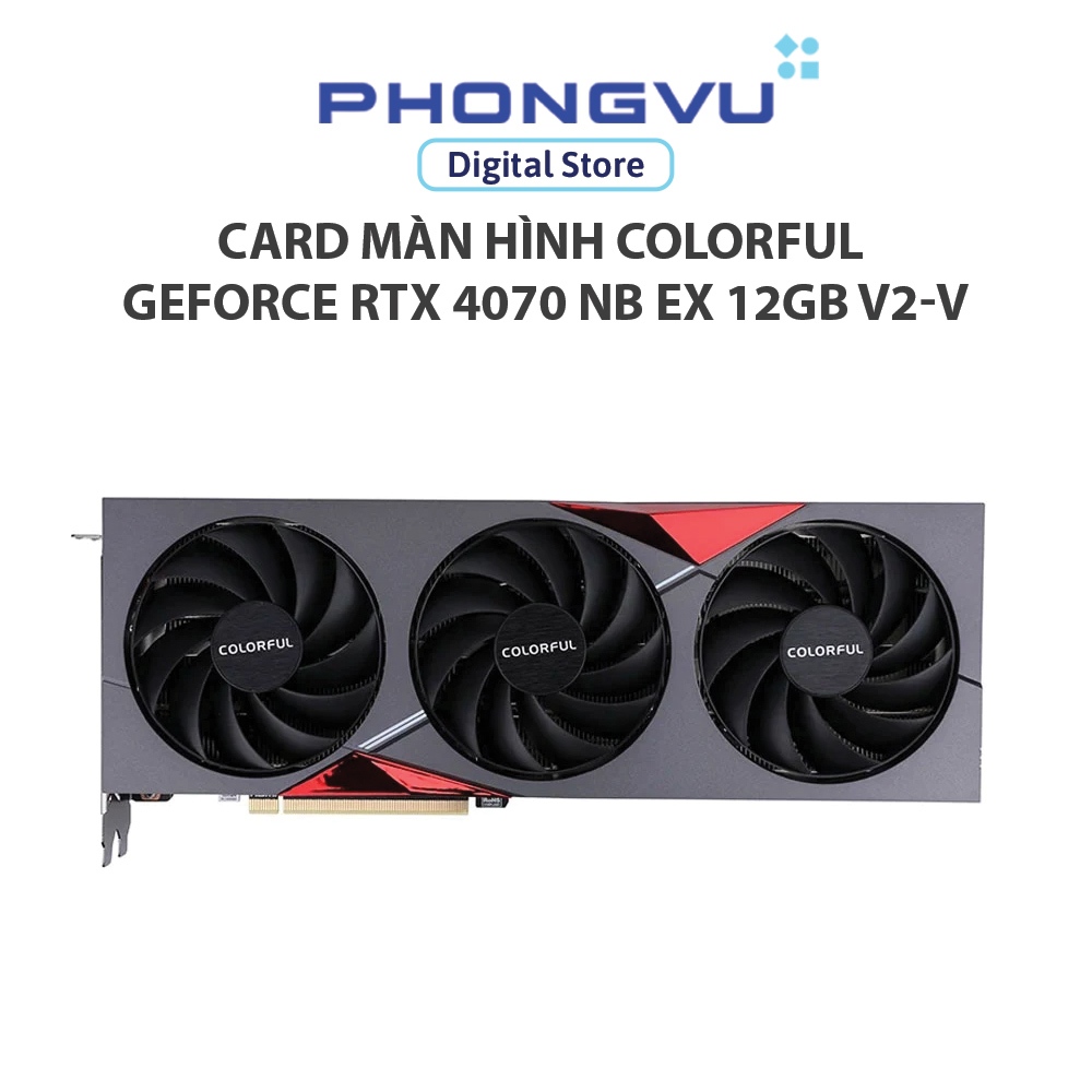 Card Màn Hình Colorful GeForce RTX 4070 NB EX 12GB V2-V - Bảo hành 36 tháng