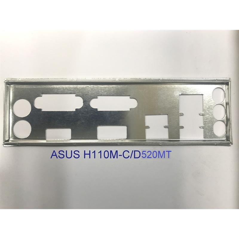 FE chặn main  ASUS D520MT-K, ASUS H110M-C/D520MT (Mainboard IO Shield: 181)