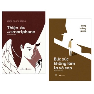 Sách Combo 2 cuốn: Bức xúc không làm ta vô can + Thiện, ác và Smartphone (Đặng Hoàng Giang) - Tái bản 2024