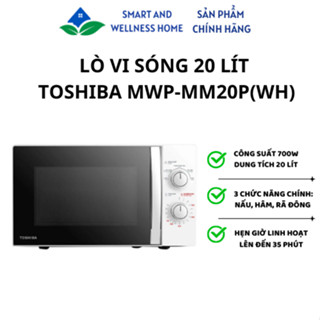 Lò vi sóng 20 lít Toshiba MWP-MM20P(WH) / MWP-MM20P(BK) - Bảo hành 12 tháng